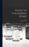 Guide to California wines.