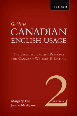 Guide to Canadian English Usage: Reissue - Fee, Margery, and McAlpine, Janice
