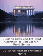 Guide to Clean and Efficient Operation of Coal-Stoker-Fired Boilers