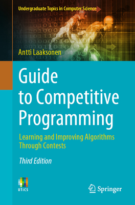 Guide to Competitive Programming: Learning and Improving Algorithms Through Contests - Laaksonen, Antti