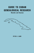 Guide to Cuban Genealogical Research: Records and Sources