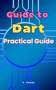 Guide to Dart: Practical Guide