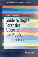 Guide to Digital Forensics: A Concise and Practical Introduction