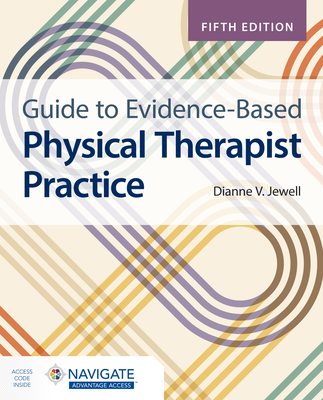 Guide to Evidence-Based Physical Therapist Practice with Navigate Advantage Access - Jewell, Dianne V