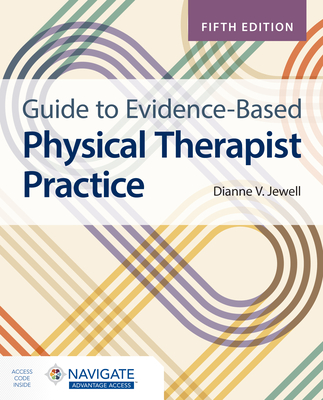 Guide to Evidence-Based Physical Therapist Practice - Jewell, Dianne V