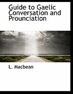 Guide to Gaelic Conversation and Prounciation