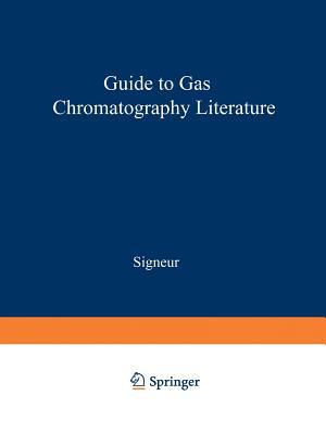 Guide to Gas Chromatography Literature - Signeur, Austin V