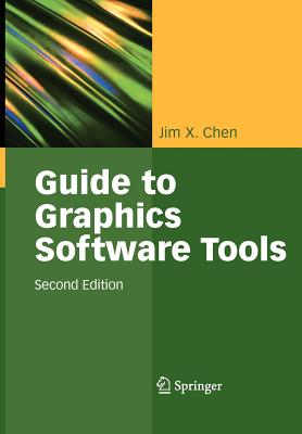 Guide to Graphics Software Tools - Chen, Jim X.