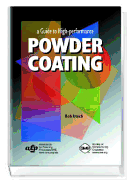 Guide to High Performance Powder Coating - Utech, Bob