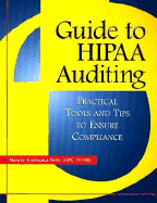 Guide to Hipaa Auditing: Practical Tools and Tips to Ensure Compliance