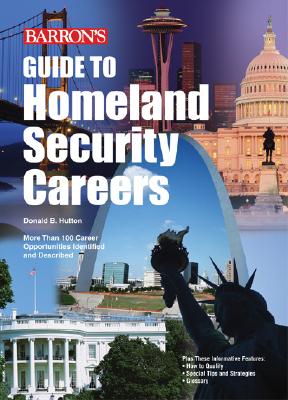 Guide to Homeland Security Careers - Hutton, Donald B, and Mydlarz, Anna