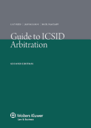 Guide to ICSID Arbitration. 2nd Edition