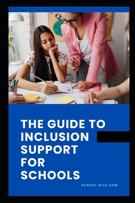 Guide To Inclusion Support: The comprehensive guide to all aspects of inclusion support for schools - MacMillan, Stuart