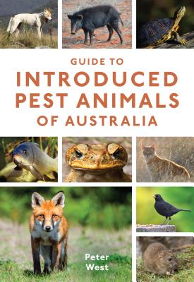 Guide to Introduced Pest Animals of Australia - West, Peter