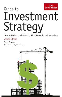 Guide to Investment Strategy: How to Understand Markets, Risk, Rewards and Behaviour - Stanyer, Peter