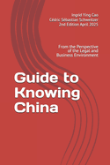 Guide to Knowing China: From the Perspective of the Legal and Business Environment