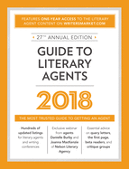 Guide to Literary Agents 2018: The Most Trusted Guide to Getting Published