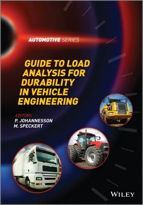 Guide to Load Analysis for Durability in Vehicle Engineering - Johannesson, P. (Editor), and Speckert, M. (Editor)