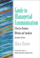 Guide to Managerial Communication (Guide to Business Communication Series)