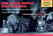 Guide to North American Steam Locomotives: History and Development of Steam Power Since 1900 - Drury, George H