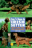 Guide to Owning an Irish Setter - O'Neil, Jackie, and O'Neil, Jacqueline