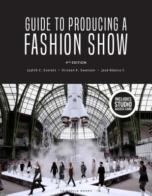 Guide to Producing a Fashion Show: Bundle Book + Studio Access Card - Everett, Judith C, and Swanson, Kristen K, and F, Jos? Blanco