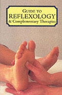 Guide to Reflexology and Complementary Therapies: Complementary Therapies