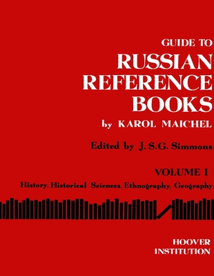 Guide to Russian Reference Books: Vol. I, General Bibliographies and Reference Books Volume 10 - Maichel, Karol