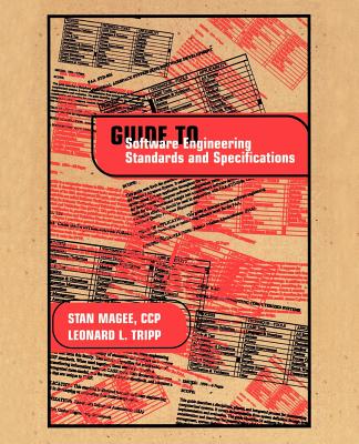 Guide to Software Engineering Standards and Specifications - Magee, Stan, and Tripp, Leonard L