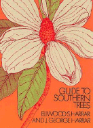 Guide to Southern Trees - Harrar, Ellwood S, and Harrar, George, and Harrar, Elwood S