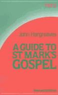 Guide to St. Mark's Gospel - Hargreaves, John