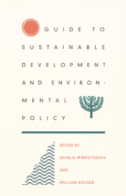 Guide to Sustainable Development and Environmental Policy - Ascher, William L (Editor)