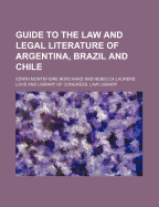 Guide to the Law and Legal Literature of Argentina, Brazil and Chile