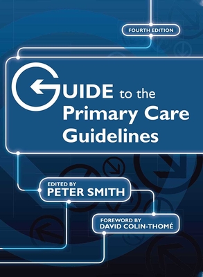 Guide to the Primary Care Guidelines - Smith, Peter