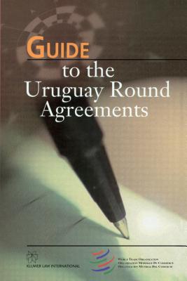 Guide to the Uruguay Round Agreements - Wto Secretariat