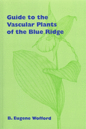 Guide to the Vascular Plants of the Blue Ridge