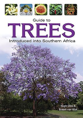 Guide to Trees Introduced into Southern Africa - van Wyk, Braam