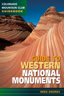 Guide to Western National Monuments - Endres, Mike