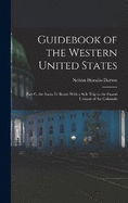 Guidebook of the Western United States: Part C. the Santa Fe Route With a Side Trip to the Grand Canyon of the Colorado