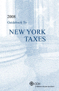 Guidebook to New York Taxes (2008) - Cch State Tax Law Editors