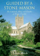 Guided by a Stonemason: Cathedrals, Abbeys and Churches of Britain Unveiled