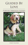 Guided by Love: Purpose Through Puppies