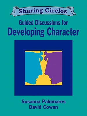Guided Discussions for Developing Character - Palomares, Susanna, and Cowan, David, Dr.