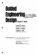 Guided Engineering Design Projects Book - Wales, Charles E, and Long, Thomas R, and Stager, Robert A