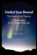 Guided from Beyond the Story of the Templar: A Divine Edifice for the Coming Golden Age