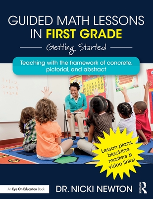 Guided Math Lessons in First Grade: Getting Started - Newton, Nicki