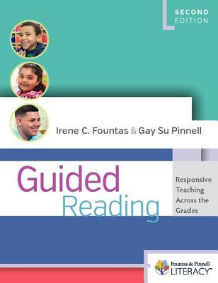 Guided Reading, Second Edition: Responsive Teaching Across the Grades - Fountas, Irene, and Pinnell, Gay Su