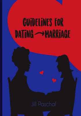 Guidelines For Dating-Marriage - Paschal, Jill