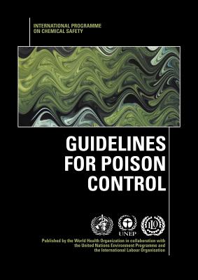 Guidelines for Poison Control - International Program on Chemical Safety, and World Health Organization