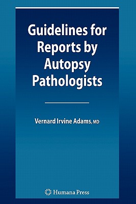 Guidelines for Reports by Autopsy Pathologists - Adams, Vernard Irvine